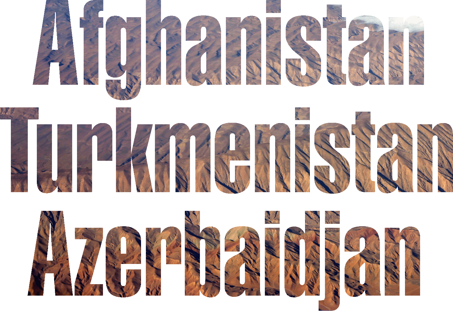 Afghanistan, Turkmenistan, Azerbadjan